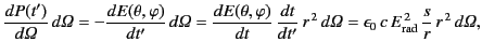 $\displaystyle \frac{dP(t')}{d{\mit\Omega}} \,d{\mit\Omega} = -\frac{dE(\theta,\...
... = \epsilon_0\, c \,E_{\rm rad}^{\,2} \,\frac{s}{r}\, r^{\,2}\, d{\mit \Omega},$