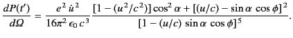 $\displaystyle \frac{d P(t')}{d{\mit\Omega}} = \frac{e^{\,2} \,\dot{u}^{\,2}}{16...
...ha+[(u/c)-\sin\alpha\,\cos\phi]^{\,2}} {[1-(u/c)\,\sin\alpha\,\cos\phi]^{\,5}}.$