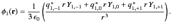$\displaystyle \phi_1({\bf r}) = \frac{1}{3\,\epsilon_0}\left(\frac{q_{1,-1}^{\,...
...}+q_{1,0}^{\,\ast}\,r\,Y_{1,0}+q_{1,+1}^{\,\ast}\,r\,Y_{1,+1}}{r^{\,3}}\right).$