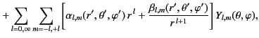 $\displaystyle + \sum_{l=0,\infty}\sum_{m=-l,+l}\left[\alpha_{l,m}(r',\theta',\v...
...rac{\beta_{l,m}(r',\theta',\varphi')}{r^{\,l+1}}\right]Y_{l,m}(\theta,\varphi),$