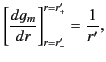 $\displaystyle \left[\frac{d g_m}{dr}\right]_{r=r'_-}^{r=r'_+} = \frac{1}{r'},$