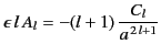 $\displaystyle \epsilon\, l\, A_l = - (l+1)\,\frac{C_l}{a^{\,2\,l+1}}$