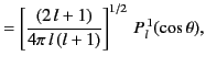$\displaystyle = \left[\frac{(2\,l+1)}{4\pi\,l\,(l+1)}\right]^{1/2}\,P_l^{\,1}(\cos\theta),$