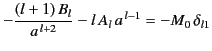 $\displaystyle - \frac{(l+1)\,B_l}{a^{\,l+2}} - l \,A_l\, a^{\,l-1} = - M_0\, \delta_{l1}$