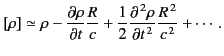 $\displaystyle [\rho] \simeq \rho - \frac{\partial \rho}{\partial t} \frac{R}{c}...
... \frac{\partial^{\,2} \rho}{\partial t^{\,2}} \frac{R^{\,2}}{c^{\,2}} + \cdots.$
