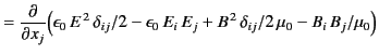 $\displaystyle = \frac{\partial}{\partial x_j}\!\left(\epsilon_0\,E^{\,2}\,\delt...
...2 - \epsilon_0\,E_i\,E_j+ B^{\,2}\,\delta_{ij}/2\,\mu_0 - B_i\,B_j/\mu_0\right)$