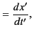 $\displaystyle = \frac{dx'}{dt'},$