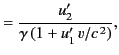$\displaystyle = \frac{u'_2}{\gamma\,(1+u'_1 \,v/c^{\,2})},$
