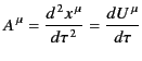 $\displaystyle A^{\,\mu} = \frac{d^{\,2}x^{\,\mu}}{d\tau^{\,2}} = \frac{dU^{\,\mu}}{d\tau}$