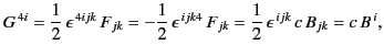 $\displaystyle G^{\,4i} = \frac{1}{2}\,\epsilon^{\,4ijk} \,F_{jk} = -\frac{1}{2}...
...ilon^{\,ijk4}\,F_{jk} = \frac{1}{2}\,\epsilon^{\,ijk} \,c\,B_{jk} = c\,B^{\,i},$