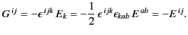 $\displaystyle G^{\,ij} = -\epsilon^{\,ijk} \,E_k =-\frac{1}{2}\,\epsilon^{\,ijk} \epsilon_{kab} \,E^{\,ab} = - E^{\,ij}.$