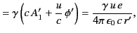 $\displaystyle = \gamma\left(c\,A_1' + \frac{u}{c}\, \phi'\right)= \frac{\gamma\, u\,e}{4\pi\,\epsilon_0 \,c \,r'},$