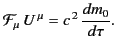$\displaystyle {\cal F}_\mu \,U^{\,\mu} = c^{\,2} \,\frac{dm_0}{d\tau}.$