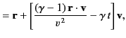 $\displaystyle = {\bf r} + \left[\frac{(\gamma-1)\,{\bf r}\cdot{\bf v}}{v^{\,2}} - \gamma\,t\right]{\bf v},$