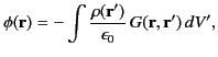 $\displaystyle \phi({\bf r}) = -\int \frac{\rho({\bf r}')}{\epsilon_0}\,G({\bf r},{\bf r}')\,dV',$