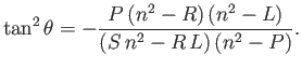 $\displaystyle \tan^2\theta = -\frac{P\,(n^2-R)\,(n^2-L)}{(S\,n^2 - R\,L)\,(n^2-P)}.$