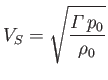 $\displaystyle V_S = \sqrt{\frac{{\mit\Gamma}\,p_0}{\rho_0}}$