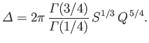 $\displaystyle {\mit\Delta} = 2\pi\,\frac{{\mit\Gamma}(3/4)}{{\mit\Gamma}(1/4)}\,S^{1/3}\, Q^{\,5/4}.$