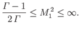 $\displaystyle \frac{{\mit\Gamma}-1}{2\,{\mit\Gamma}}\leq M_1^{\,2} \leq \infty.$
