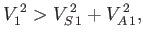 $\displaystyle V_1^{\,2} > V_{S\,1}^{\,2} + V_{A\,1}^{\,2},$