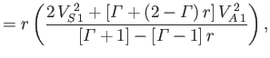$\displaystyle = r \left(\frac{2\,V_{S\,1}^{\,2} + [{\mit\Gamma}+(2-{\mit\Gamma})\,r]\,V_{A\,1}^{\,2}} {[{\mit\Gamma}+1]-[{\mit\Gamma}-1]\,r}\right) ,$