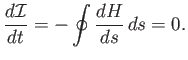 $\displaystyle \frac{d{\cal I}}{dt} =-\oint\frac{d H}{ds}\,ds =0.$