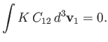 $\displaystyle \int K\,C_{12}\,d^3{\bf v}_1 = 0.$