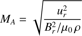 $\displaystyle M_A = \sqrt{\frac{u_r^{2}}{B_r^{2}/\mu_0\,\rho}}$