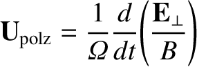 \begin{displaymath}
{\bf v}_{1\perp} = \frac{{\bf E}\times{\bf B}}{B^2} + \frac{...
...{~2} }{{\Omega}}\,
{\bf b}\times({\bf b}\cdot\nabla)\,{\bf b}.
\end{displaymath}