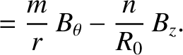$\displaystyle = \frac{m}{r}\,B_\theta - \frac{n}{R_0}\,B_z.$