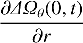 $\displaystyle \frac{\partial{\mit\Delta\Omega}_\theta(0,t)}{\partial r}$