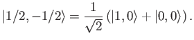 $\displaystyle \vert 1/2,-1/2\rangle = \frac{1}{\sqrt{2}} \left(\vert 1,0\rangle + \vert,0\rangle\right).$