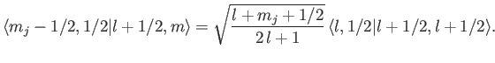 $\displaystyle \langle m_j-1/2, 1/2\vert l+1/2, m\rangle = \sqrt{\frac{l+m_j+1/2}{2\,l+1}}\, \langle l, 1/2\vert l+1/2, l+1/2\rangle.$