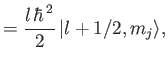 $\displaystyle = \frac{l \,\hbar^{\,2}}{2}\, \vert l+ 1/2, m_j\rangle,$