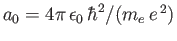 $ a_0=4\pi\,\epsilon_0\,\hbar^2/(m_e\,e^{\,2})$