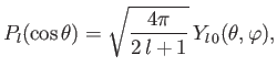 $\displaystyle P_l(\cos\theta) = \sqrt{\frac{4\pi}{2\,l+1}}\, Y_{l\,0}(\theta,\varphi),$