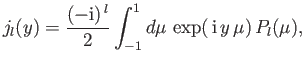 $\displaystyle j_l(y) = \frac{(-{\rm i})^{\,l}}{2} \int_{-1}^1 d\mu\, \exp(\,{\rm i}\, y\,\mu) \,P_l(\mu),$