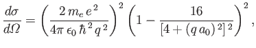 $\displaystyle \frac{d\sigma}{d{\mit\Omega}} = \left(\frac{2\,m_e\,e^{\,2}}{4\pi...
...^{\,2}\,q^{\,2}}\right)^2\left(1-\frac{16}{[4+(q\,a_0)^{\,2}]^{\,2}}\right)^2,
$