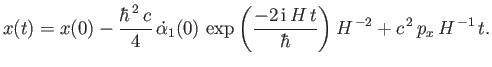 $\displaystyle x(t) = x(0)- \frac{\hbar^{\,2}\,c}{4}\,\skew{3}\dot{\alpha}_1(0)\...
...eft(\frac{-2\,{\rm i}\,H\,t}{\hbar}\right)H^{\,-2} + c^{\,2}\,p_x\,H^{\,-1}\,t.$