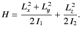 $\displaystyle H = \frac{L_x^{\,2}+L_y^{\,2}}{2\,I_1} + \frac{L_z^{\,2}}{2\,I_2}.
$