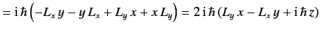$\displaystyle = {\rm i}\,\hbar\left( -L_x\, y - y\, L_x + L_y \,x + x \,L_y\right)= 2 \,{\rm i} \, \hbar \,( L_y \,x - L_x \,y + {\rm i}\,\hbar\,z)$