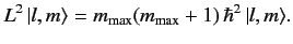 $\displaystyle L^2 \,\vert l, m\rangle = m_{\rm max}(m_{\rm max} + 1)\,\hbar^2\, \vert l, m\rangle.$