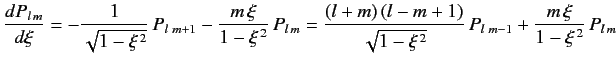 $\displaystyle \frac{d P_{l\,m}}{d\xi} = -\frac{1}{\sqrt{1-\xi^{\,2}}}\,P_{l\,\,...
...+1)}{\sqrt{1-\xi^{\,2}}}\,P_{l\,\,m-1} + \frac{m\,\xi} {1-\xi^{\,2}}\, P_{l\,m}$