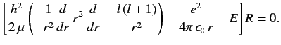 $\displaystyle \left[\frac{\hbar^2}{2\,\mu} \left(-\frac{1}{r^2} \frac{d}{dr}\,r...
... +\frac{l\,(l+1)}{r^2}\right) -\frac{e^2}{4\pi\,\epsilon_0\,r}- E\right] R = 0.$