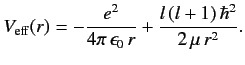 $\displaystyle V_{\rm eff}(r) = -\frac{e^2}{4\pi \,\epsilon_0 \,r} + \frac{l\,(l+1)\,\hbar^2}{2\,\mu\, r^2}.$