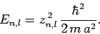 \begin{displaymath}
E_{n,l} = z_{n,l}^{ 2} \frac{\hbar^2}{2 m a^2}.
\end{displaymath}