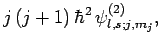 $\displaystyle j (j+1) \hbar^2 \psi^{(2)}_{l,s;j,m_j},$