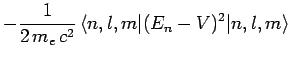$\displaystyle -\frac{1}{2 m_e c^2} \langle n,l,m\vert(E_n -V)^2\vert n,l,m\rangle$