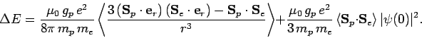 \begin{displaymath}
\Delta E = \frac{\mu_0 g_p e^2}{8\pi m_p m_e}\left\langl...
...} \langle{\bf S}_p\cdot{\bf S}_e\rangle \vert\psi(0)\vert^2.
\end{displaymath}