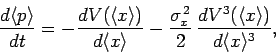 \begin{displaymath}
\frac{d\langle p\rangle}{dt} = - \frac{dV(\langle x\rangle)}...
...{ 2}}{2} \frac{dV^3(\langle x\rangle)}{d\langle x\rangle^3},
\end{displaymath}